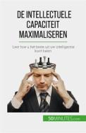 Ebook De intellectuele capaciteit maximaliseren di Maïllys Charlier edito da 50Minutes.com (NL)