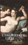 Ebook Unkorrekte Liebe di Erik v. Grawert-May edito da Books on Demand