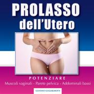 Ebook Prolasso dell&apos;utero - Soluzione definitva di Gustavo Guglielmotti edito da Gustavo Guglielmotti