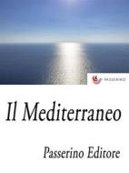 Ebook Il Mediterraneo di Passerino Editore edito da Passerino