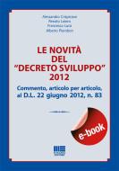 Ebook Le novità del Decreto Sviluppo 2012 di A. Cripisciani, R. Loiero, F. Lucà, A. Pierobon edito da Maggioli