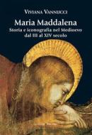 Ebook Maria Maddalena di Viviana Vannucci edito da Gangemi Editore