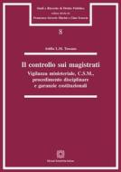Ebook Il controllo sui magistrati di Attilio L.M. Toscano edito da Edizioni Scientifiche Italiane - ESI