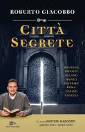 Ebook Città segrete di Giacobbo Roberto edito da Mondadori