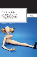 Ebook La filosofia nel boudoir o i precettori morali di De Sade Donatien-alphonse-fr edito da BUR