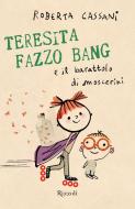Ebook Teresita Fazzo Bang e il barattolo di moscerini di Cassani Roberta edito da Rizzoli