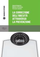 Ebook La correzione dell'obesità attraverso la prevenzione di Angelo Baggiani edito da Pisa University Press Srl