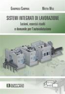 Ebook Sistemi Integrati di Lavorazione di Giampaolo Campana, Mattia Mele edito da Società Editrice Esculapio