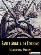 Ebook Santa Angela da Foligno di Margherita Merone edito da Passerino