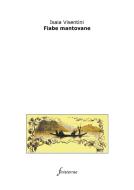 Ebook Fiabe mantovane di Isaia Visentini edito da Finisterrae