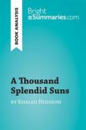 Ebook A Thousand Splendid Suns by Khaled Hosseini (Book Analysis) di Bright Summaries edito da BrightSummaries.com