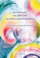 Ebook Aus Liebe zu mir, aus Liebe zu Dir, aus Liebe zu unseren Altvorderen di Martina Schöckler edito da Books on Demand