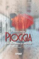 Ebook Pioggia - Un dinamico attrito di Sergio Ciarone edito da Booksprint