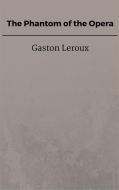 Ebook The Phantom of the Opera di Gaston Leroux edito da Steven Vey