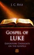 Ebook The Gospel of Luke - Expository Throughts on the Gospels di J.C. Ryle edito da Editora Oxigênio