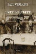 Ebook I poeti maledetti di Paul Verlaine edito da Edizioni Theoria