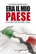Ebook Era il mio paese. Il futuro che attende l'Italia di Eugenio Benetazzo edito da Dalai Editore
