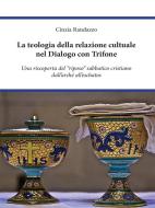 Ebook La teologia della relazione cultuale nel Dialogo con Trifone di Cinzia Randazzo edito da Youcanprint