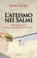 Ebook L'ateismo nei salmi di Dante Carolla edito da Edizioni Cantagalli