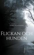 Ebook Flickan och hunden di Maria Kristensson edito da Books on Demand
