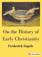 Ebook On the History of Early Christianity di Frederick Engels edito da Passerino