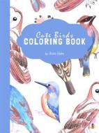 Ebook Cute Birds Coloring Book for Kids Ages 3+ (Printable Version) di Sheba Blake edito da Sheba Blake Publishing Corp.