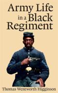 Ebook Army Life in a Black Regiment di Thomas Wentworth Higginson edito da Enhanced Media Publishing