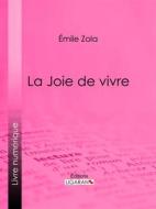 Ebook La Joie de vivre di Émile Zola, Ligaran edito da Ligaran