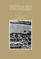 Ebook Der stille Held von Lenggries di Robert J. Huber edito da Books on Demand