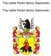 Ebook The noble Polish family Gawronski. Die adlige polnische Familie Gawronski. di Werner Zurek edito da Books on Demand