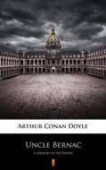 Ebook Uncle Bernac di Arthur Conan Doyle edito da Ktoczyta.pl