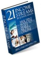 Ebook 21 Income Streams: Multiple Ways To Make Money Online di Ouvrage Collectif edito da Ouvrage Collectif