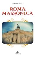 Ebook Roma massonica di Roberto Quarta edito da Edizioni Mediterranee