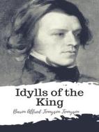 Ebook Idylls of the King di Baron Alfred Tennyson Tennyson edito da JH