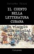 Ebook Il cuento nella letteratura cubana di Roberta Vinci edito da L'Universale