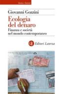 Ebook Ecologia del denaro di Giovanni Gozzini edito da Editori Laterza