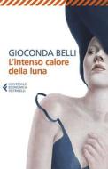 Ebook L'intenso calore della luna di Gioconda Belli edito da Feltrinelli Editore