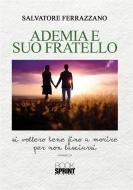 Ebook Ademia e suo fratello di Salvatore Ferrazzano edito da Booksprint