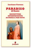 Ebook Paradiso - riscrittura interpretativa in prosa e per tutti di Luciano Corona edito da Fermento