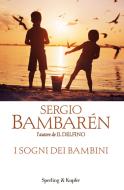 Ebook I sogni dei bambini di Bambarén Sergio edito da Sperling & Kupfer