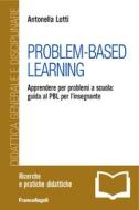 Ebook Problem-Based Learning di Antonella Lotti edito da Franco Angeli Edizioni