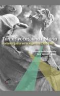 Ebook Tantas voces, una historia. di Eleonora María Smolensky, Vera Vigevani Jarach edito da Editorial Universitaria Villa María