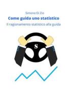 Ebook Come guida uno statistico di Simone Di Zio edito da Simone Di Zio