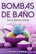Ebook Bombas De Baño: Las 15 Mejores Recetas di Nancy Ross edito da Babelcube Inc.