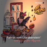 Ebook Rabrax vom Lilarabenstein und sein großer Appetit di Ellie Engel edito da Books on Demand