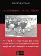 Ebook LA MITROPA CUP DEL MILAN(Versione PDF) di Sergio Taccone edito da Urbone Publishing