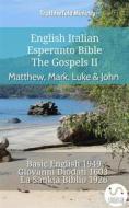 Ebook English Italian Esperanto Bible - The Gospels II - Matthew, Mark, Luke & John di Truthbetold Ministry edito da TruthBeTold Ministry
