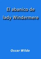 Ebook El abanico de lady Windermere di Oscar Wilde edito da Oscar Wilde