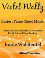 Ebook Violet Waltz Opus 148 Easiest Piano Sheet Music di SilverTonalities edito da SilverTonalities