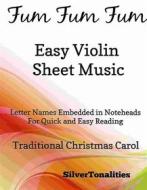 Ebook Fum Fum Fum Easy Violin Sheet Music di Silvertonalities edito da SilverTonalities
